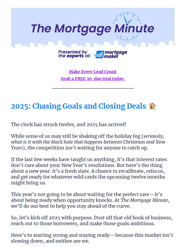 The Mortgage Minute newsletter providers loan originators with mortgage rate strategy tips and actionable advice so they can close more deals.